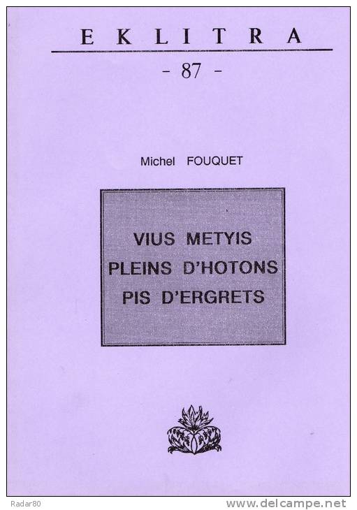 Vius Metyis Pleins D'hotons Pis D'ergrets.michel FOUQUET.1995 - Picardie - Nord-Pas-de-Calais