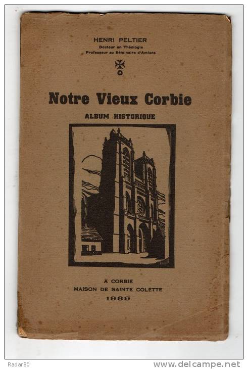 Notre Vieux Corbie,album Historique Par Henri Peltier - Picardie - Nord-Pas-de-Calais