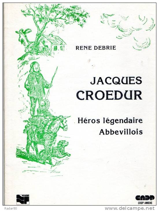 Jacques Croedur ,héros Légendaire Abbevillois - Picardie - Nord-Pas-de-Calais