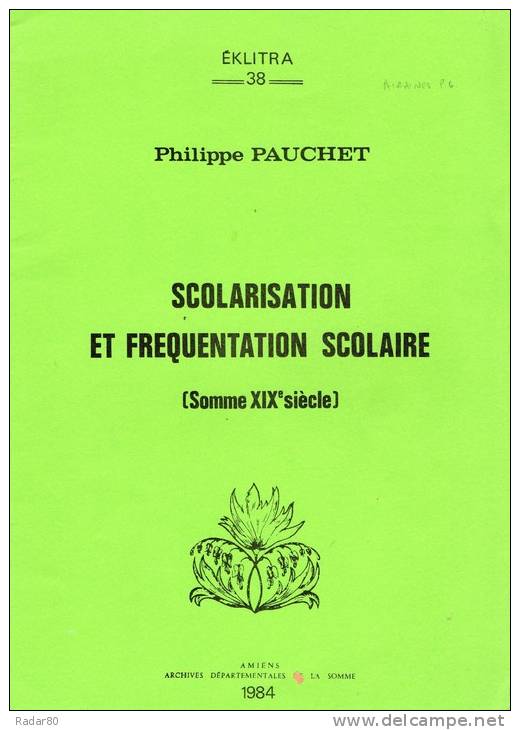 Scolarisation Et Fréquentation Scolaire (Somme XIXe Siécle )par Philippe Pauchet - Picardie - Nord-Pas-de-Calais