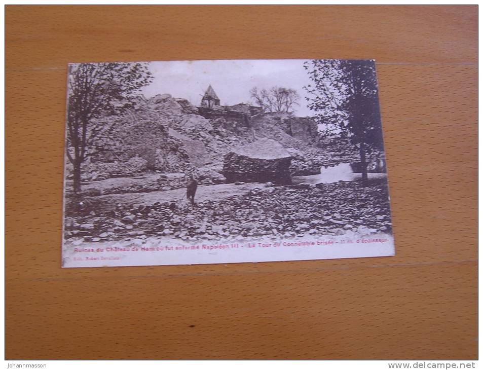 Cp Ruines Du Château Ou Fut Enfermé Napoléon III - La Tour Du Connectable Brisée - 11 M D' épaisseur - Ham