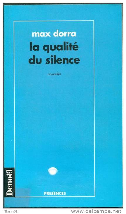 MAX-DORRA " LA QUALITE DU SILENCE " " PRESENCES" DENOEL GRAND-FORMAT  180 PAGES - Denoël