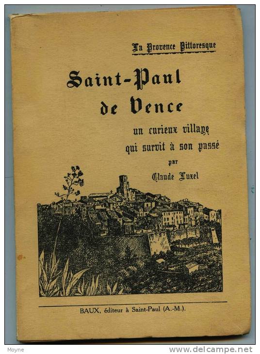 Saint-Paul De Vence. Un Curieux Village Qui Survit à Son Passé. Par : Claude LUXEL - Provence - Alpes-du-Sud