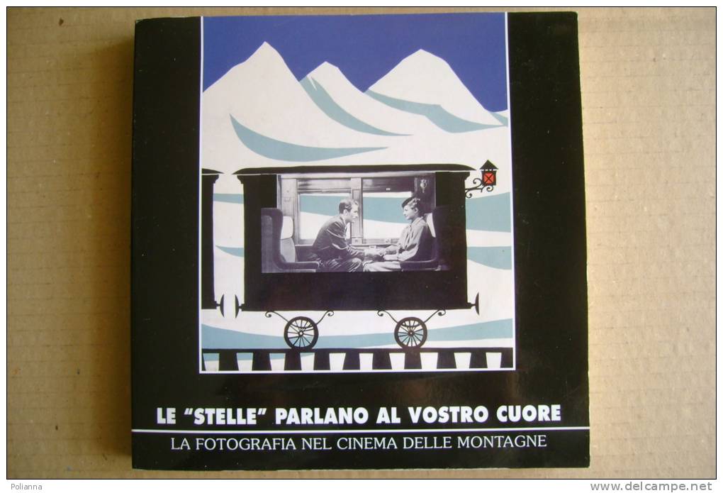 PEH/16 LE STELLE PARLANO AL VOSTRO CUORE-FOTOGRAFIA NEL CINEMA MONTAGNA/MANIFESTI Cahier Museomontagna Catalogo N. 145 - Cinéma Et Musique