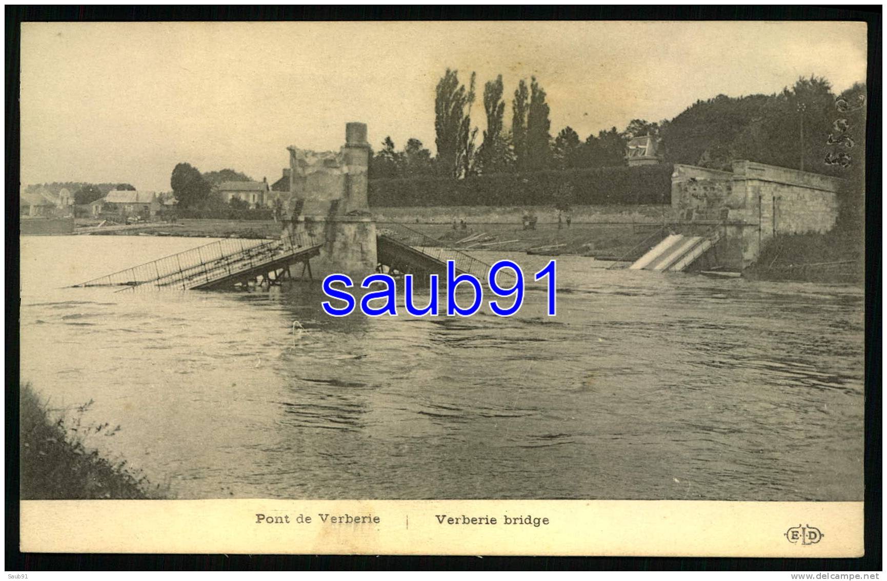 Pont De  Verberie - Verberie Bridge  - Détruit Par Le Génie Français -  Guerre 1914-1918 -  Réf : 22489 - Verberie