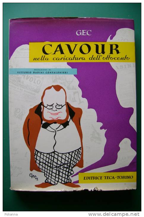 PEI/3 Gec CAVOUR NELLA CARICATURA DELL'OTTOCENTO Ed.Teca 1957/RISORGIMENTO/SATIRA - Humor