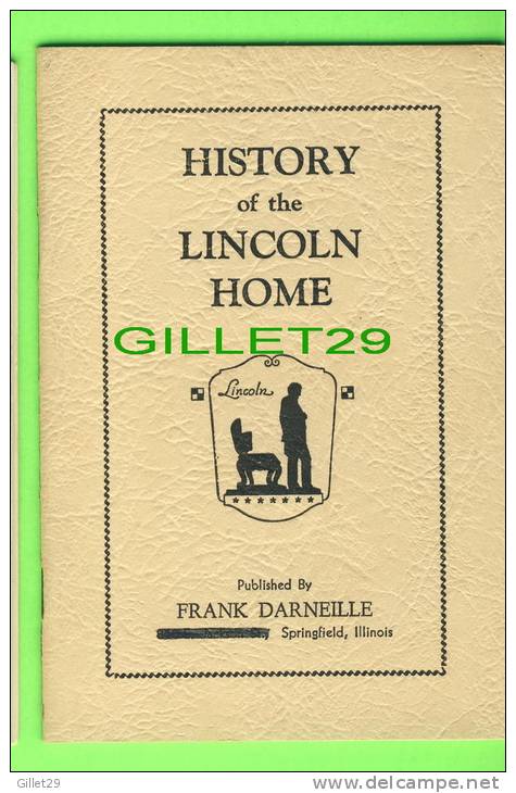 BOOK - HISTORY OF THE ABRAHAM LINCOLN HOME (1809-1865) - PUBLISHED BY FRANK DARNEILLE IN 1938 - 32 PAGES - ANGLAIS - - Verenigde Staten