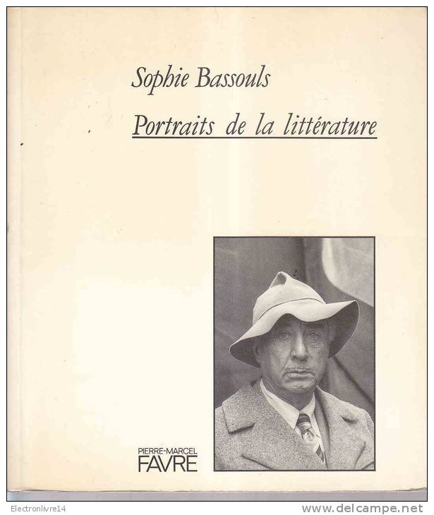 Sophie Bassouls Portraits De La Litterature  Ed Favre - Fotografie