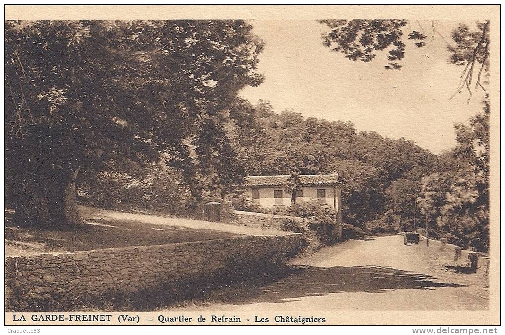 LA GARDE-FREINET.QUARTIER DE REFRAIN. LES CHATAIGNIERS - La Garde Freinet