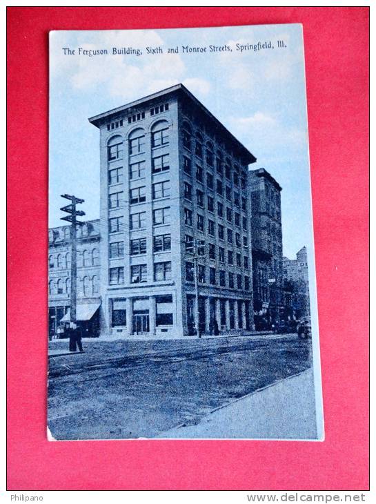 - Illinois > Springfield ---Ferguson  Building  Ca 1910  ===   ===  Ref 389 - Springfield – Illinois