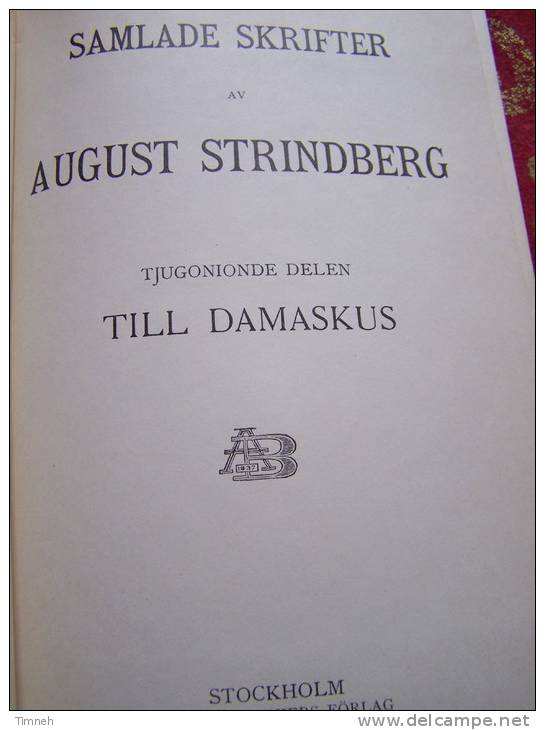 SAMLADE SKRIFTER Av AUGUST STRINDBERG Tjugonionde Delen TILL DAMASKUS  - STOCKHOLM 1921 Albert BONNIERS FÖRLAG - - Langues Scandinaves