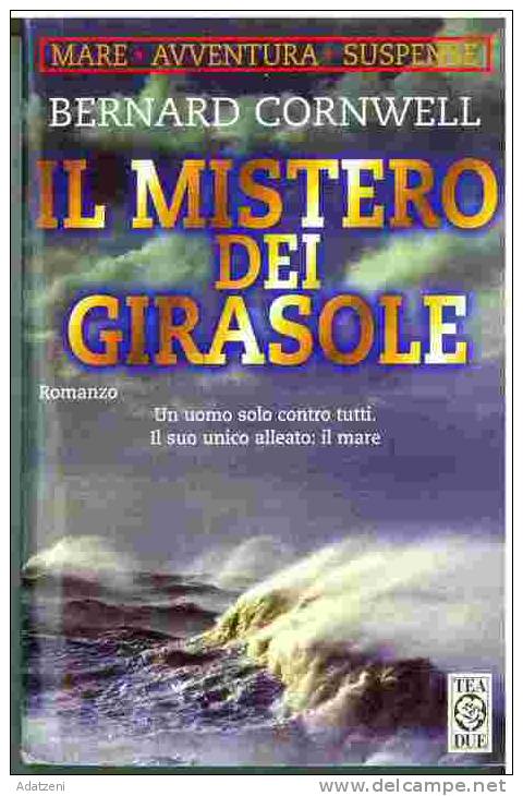 IL MISTERO DEI GIRASOLE BERNARD CORNWELL COPERTINA MORBIDA 2004 CONDIZIONI BUONE PAGINE 332 DIMENSIONI CM 12,5x19,5 - Classiques