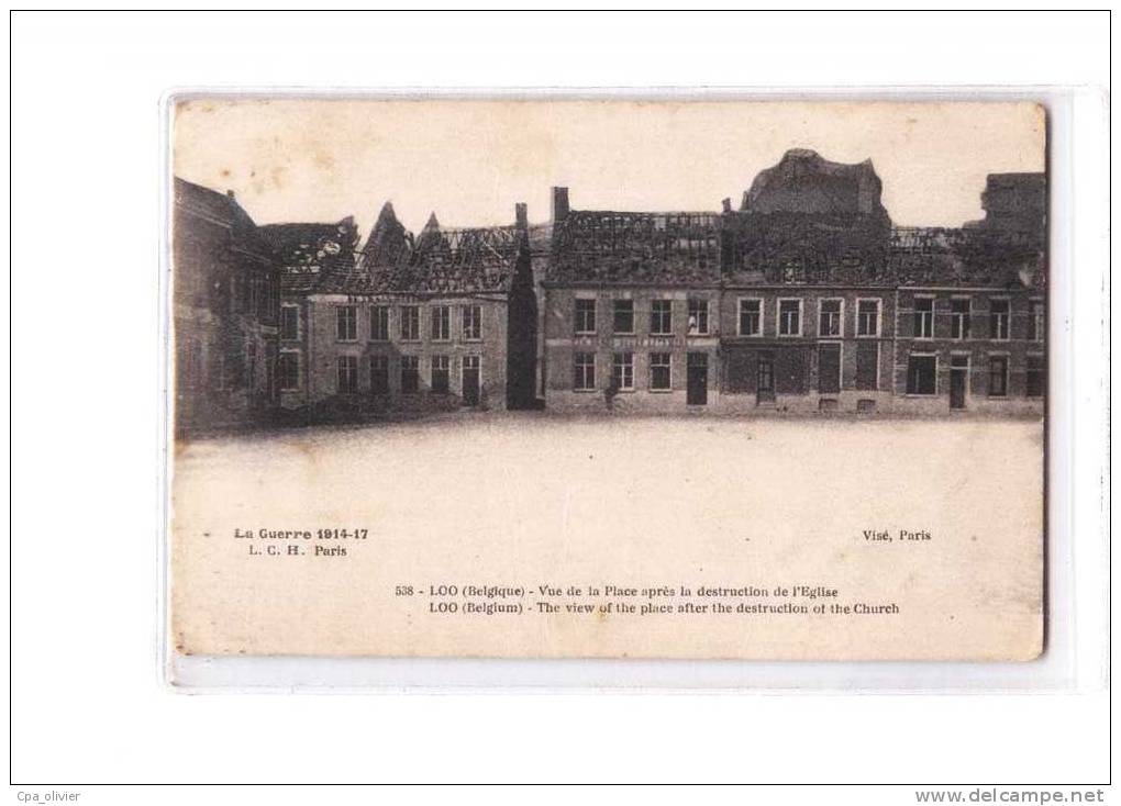 BELGIQUE Loo (Lo Reninge) Guerre 1914-18, Place Après Destruction De L'Eglise, Ruines, Ed LCH 538, 1917 - Lo-Reninge