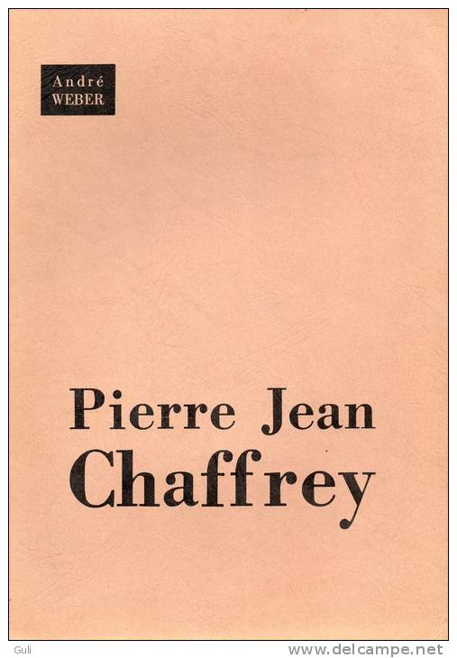 Pierre Jean CHAFFREY (né à Alger En 1926) Par André WEBER-dédicace CHAFFREY En 1973-Editions Vision Sur Les Arts-Béziers - Libri Con Dedica