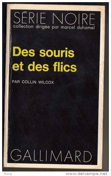 SERIE NOIRE  1ERE EDITION 1972  -  DES SOURIS ET DES FLICS PAR COLLIN WILCOX - Série Noire