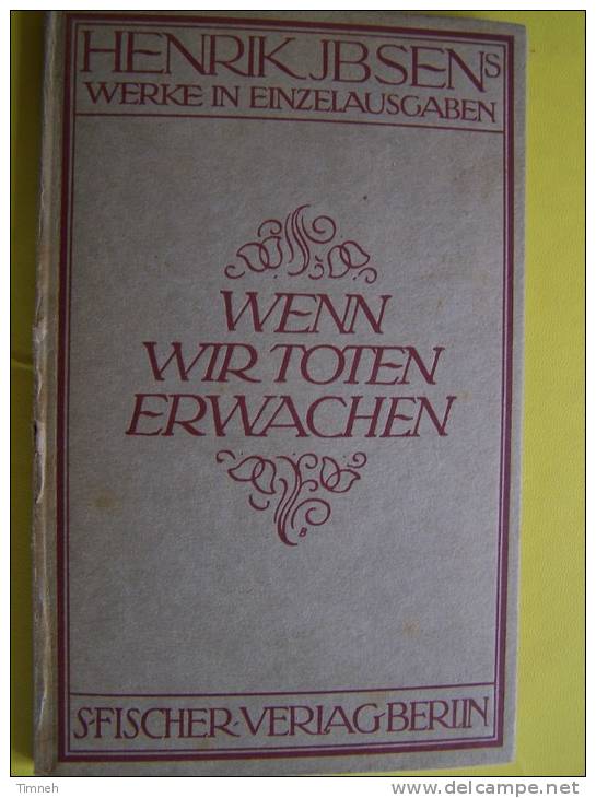 WENN WIR TOTEN ERWACHEN - HENRIK IBSEN 1922  S. FISCHER VERLAG WERKE IN EINZELAUSGABEN - - Théâtre & Scripts