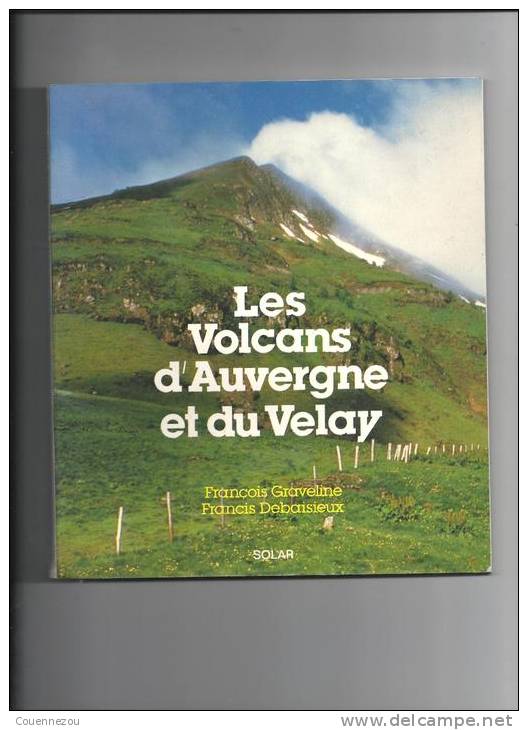 LES VOLCANS D AUVERGNE ET DU VELAY - Auvergne