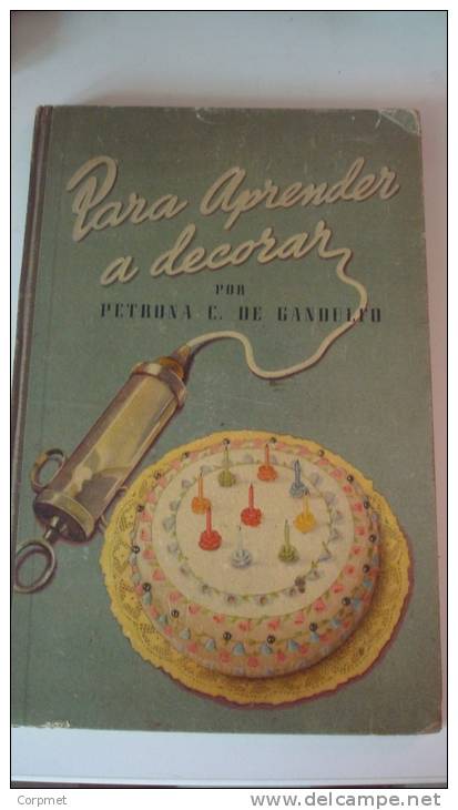 PETRONA C. DE GANDULFO - PARA APRENDER A DECORAR - 1ra EDICION - 1941 Editorial ATLANTIDA - TAPAS DURAS - 110 PÁGINAS - Gastronomie