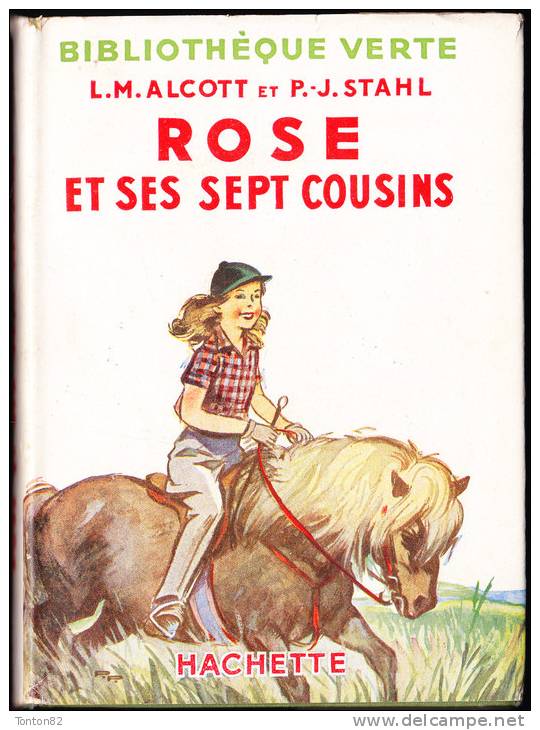 L.M. Alcott Et P.J. Stahl - Rose Et Ses Sept Cousins - Bibliothèque Verte - ( 1952 ) . - Bibliotheque Verte