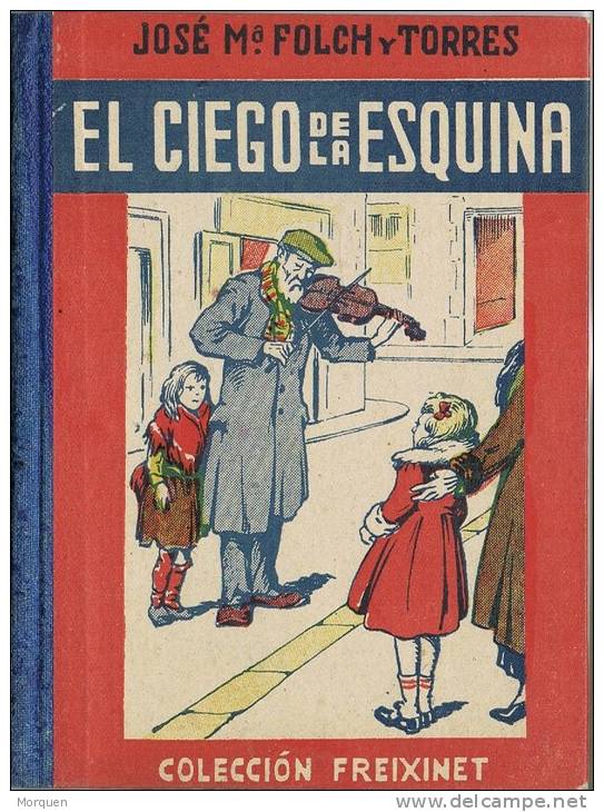 Libro Cuento EL CIEGO DE LA ESQUINA. Jose Mª Folch I Torres - Kinder- Und Jugendbücher