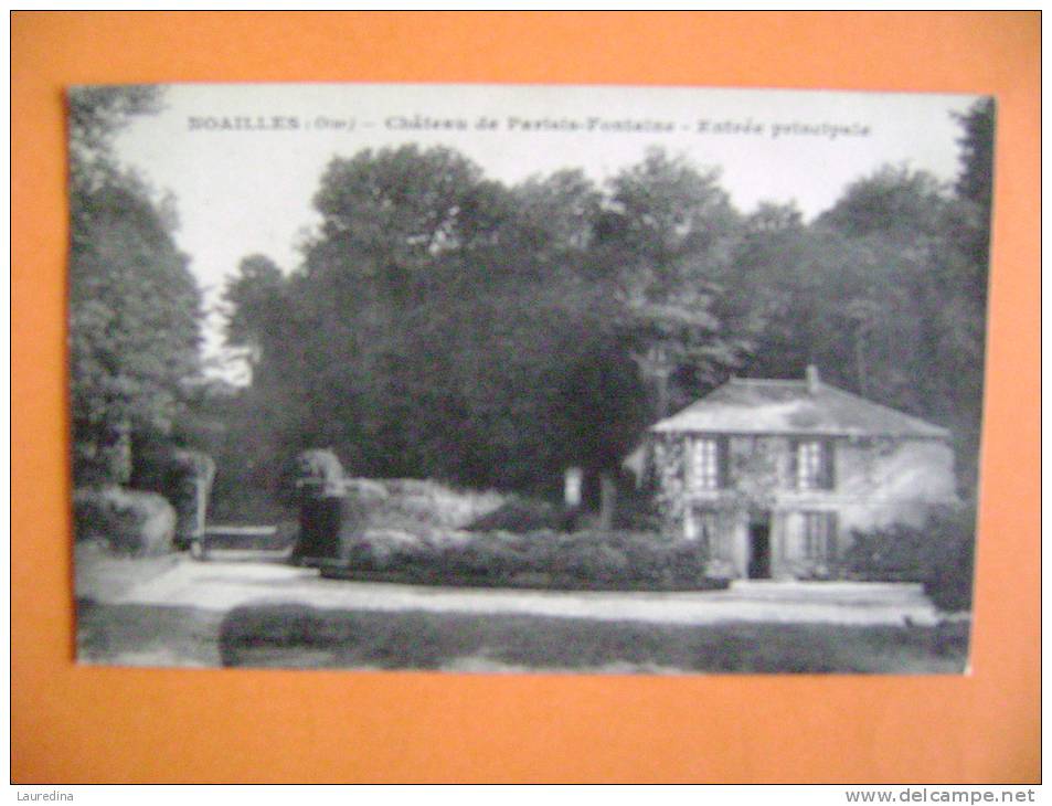 CP  NOAILLES  CHATEAU DE PARISIS FONTAINE  ENTREE PRINCIPALE  - ECRITE EN 1928 - Noailles