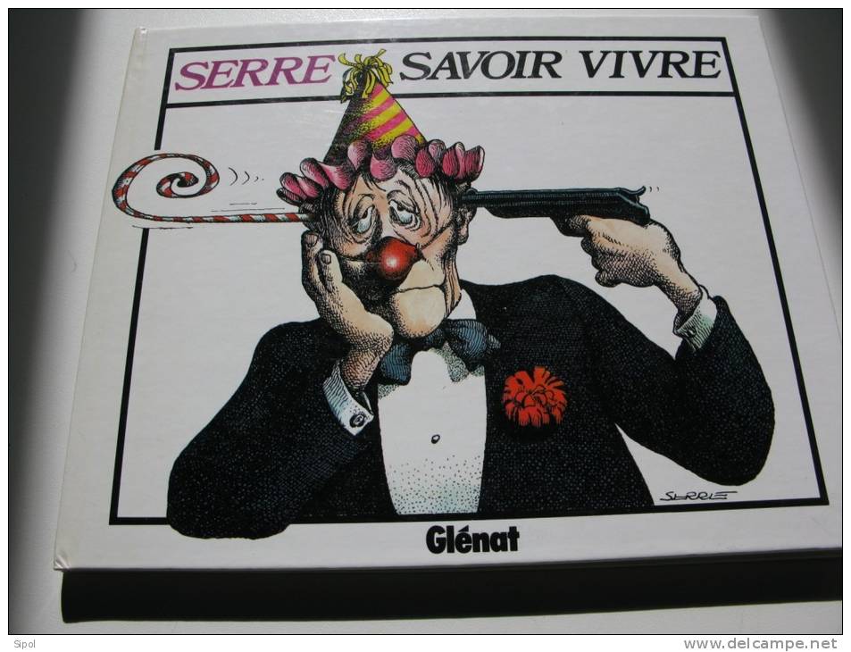 Serre: Savoir Vivre + Serre La Bouffe - Glénat  - Imprimés En 1981 Et 1982 BE Propres - Serre