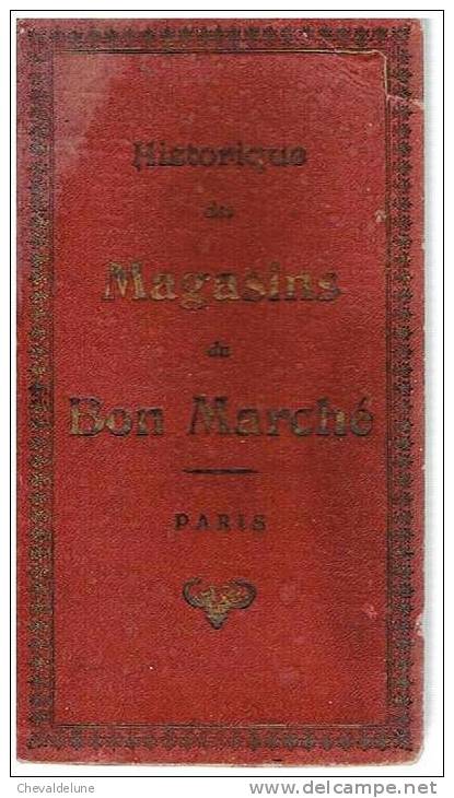 PARIS - HISTORIQUE DES MAGASINS DU BON MARCHE - CIRCA 1900 - - Littérature