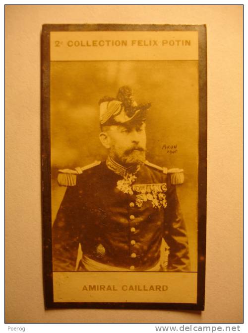 2ème COLLECTION FELIX POTIN - AMIRAL CAILLARD  - IMAGE / PHOTO PIROU - LEONCE ALBERT CAILLARD MILITAIRE MILITARIA - Félix Potin