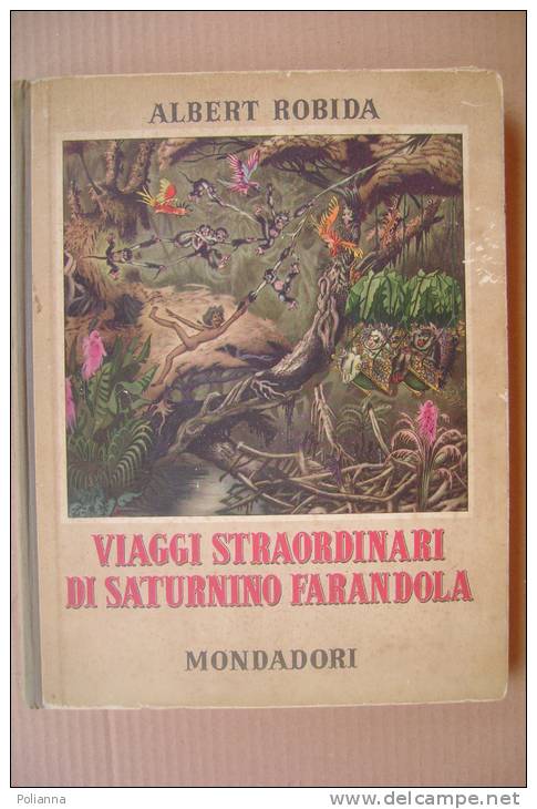 PET/51 Albert Robida VIAGGI STRAORDINARI DI SATURNINO FARANDOLA Mondadori I^ Ed.1952 - Anciens