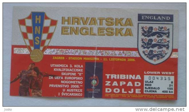 CROATIA : ENGLAND - UEFA EURO 2008. Qualifying Football Match * Ticket Billet Soccer Fussball Futbol Futebol Foot Calcio - Eintrittskarten