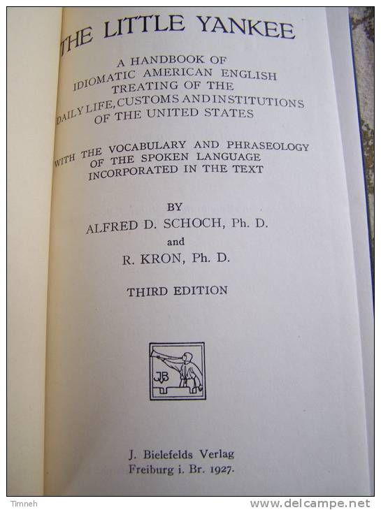 THE LITTLE YANKEE By ALFRED D.SCHOCH And R.KRON - Bielefelds Verlag Freiburg 1927 Scolaire - - Schulbücher