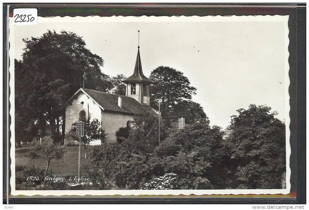 DISTRICT DE LAVAUX /// SAVIGNY - L´EGLISE  - TB - Savigny