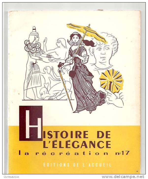 La Récréation N°17 Histoire De L´élégance Par J. Merand Editions De L´accueil - 6-12 Ans