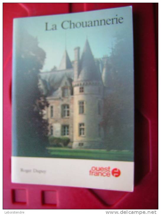 LIVRE / LIVRET 32 PAGES  LA CHOUANNERIE  ROGER DUPUY  OUEST FRANCE 1982 BON ETAT - Poitou-Charentes