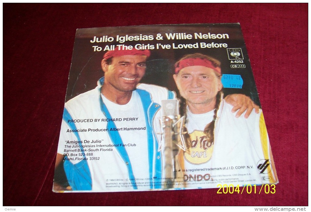 JULIO  IGLESIAS  & WILLIE NELSON  °  TO ALL THE GIRLS L'VE LOVED BEFORE - Otros - Canción Española