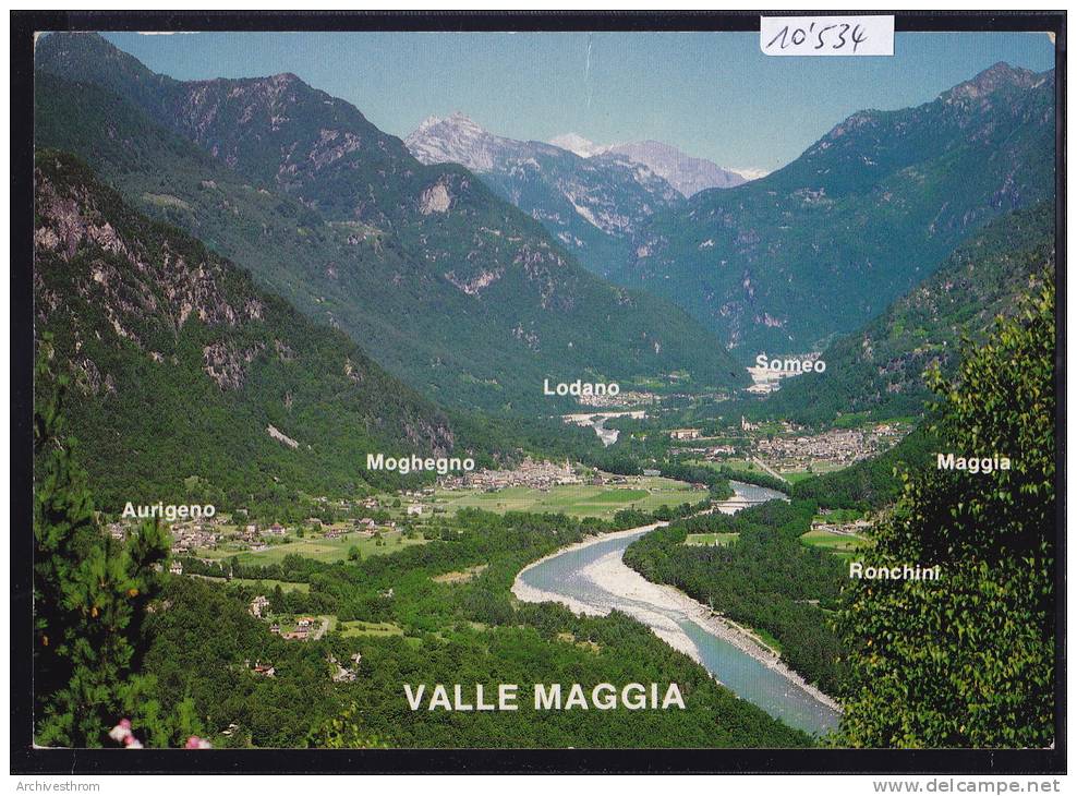 Valle Maggia : Aurigeno - Moghegno - Lodano - Someo - Maggia - Ronchini  ; Form. 10 / 15 (10´534) - Maggia