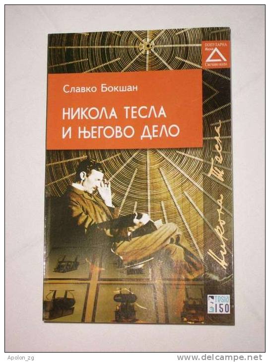 NIKOLA TESLA *  NIKOLA TESLA AND HIS WORK By Slavko Boksan ,2006.This Is A Reprint Of 1950. Years Issue. Cyrillic Letter - Idiomas Eslavos