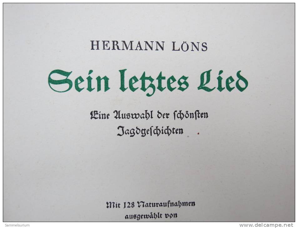 "Sein Letztes Lied" Von Hermann Löns (eine Auswahl Der Schönsten Jagdgeschichten, Mit 128 Naturaufnahmen) Von 1924 - Short Fiction