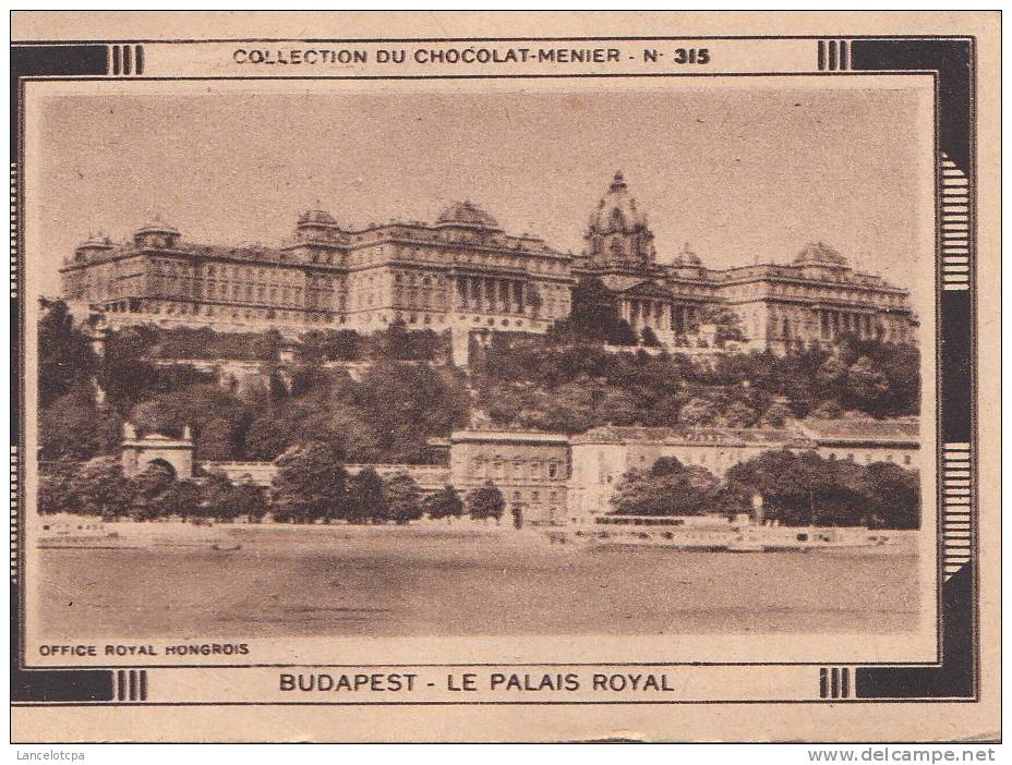 COLLECTION CHOCOLAT MENIER N°315 / BUDAPEST - LE PALAIS ROYAL - Menier