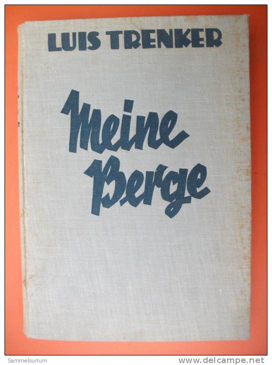 Luis Trenker "Meine Berge" Das Bergbuch, Erstauflage Von 1931 - Ed. Originali