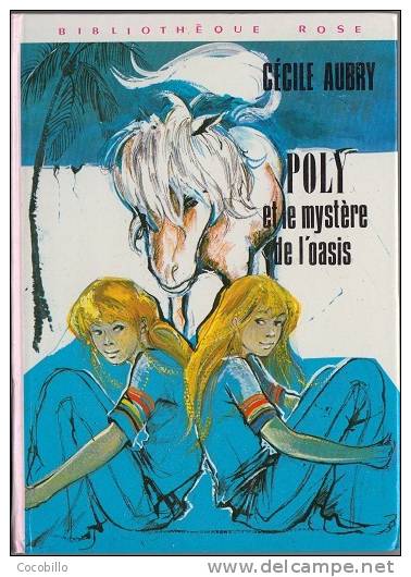 Poly Et Le Mystère De L'Oasis - De Cécile Aubry - Bibliothèque Rose - Septembre 1981 - Bibliothèque Rose