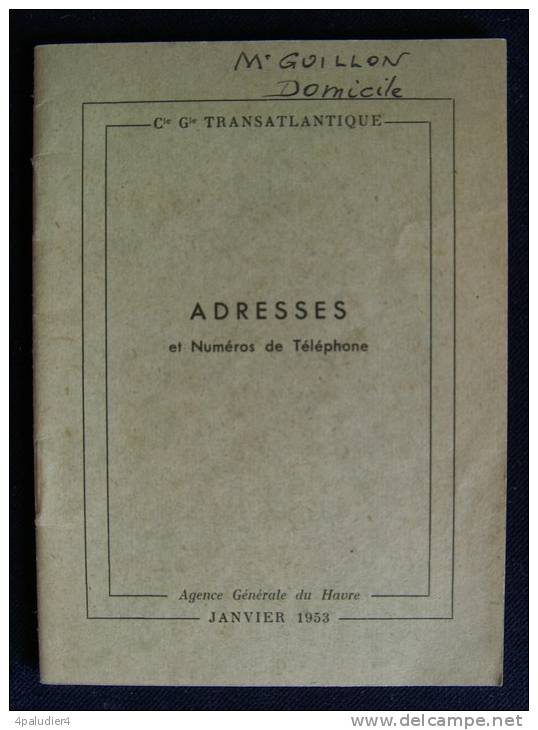 Cie Générale TRANSATLANTIQUE C.G.T. Adresses Et N° De Téléphone Janvier 1953 ( Cdt THOREUX ) - Other & Unclassified