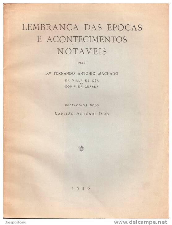 Guarda - Lembrança Das Epocas E Acontecimentos Notáveis, 1946 - Bernardo António Machado Da Vila De Seia (3 Scans) - Alte Bücher