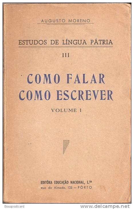 Augusto Moreno - Como Falar Como Escrever, 1941, Porto - Libri Vecchi E Da Collezione