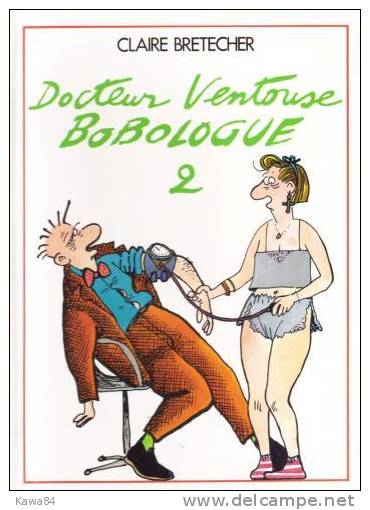 Claire Bretecher  "  Docteur Ventouse  " - Brétecher