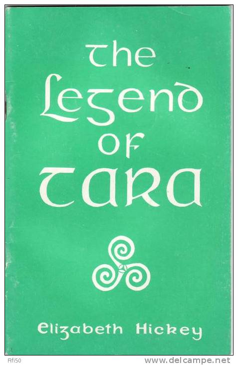 THE LEGEND OF TARA Elizabeth Hickey 1976 Dundalgan Dundalk St Patrick And The Early Christian Kings The Cursing Of Tara - Otros & Sin Clasificación