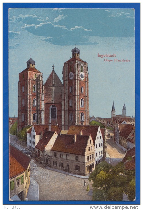 Deutschland; Ingolstadt An Der Donau; Obere Pfarrkirche; 1917 Feldpost - Ingolstadt