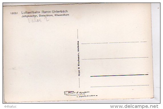 Luftseilbahn  Raron- Unterbach  Jolliglestscher, Bietschhorn, Wiwannihorn (Voir Scans Recto Et Verso) - Unterbäch