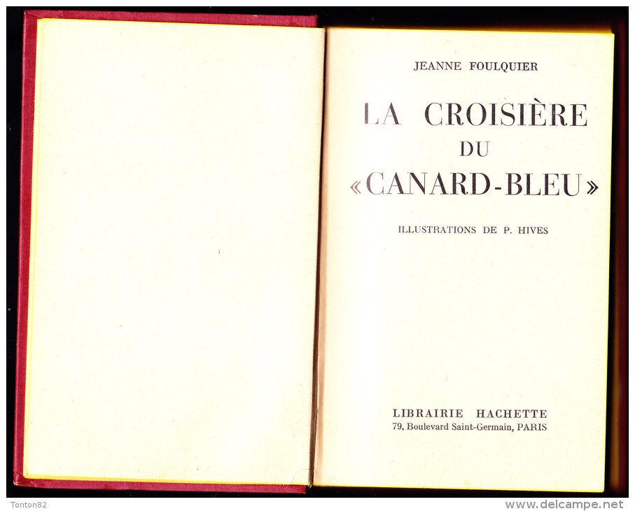 Jeanne Foulquier - La Croisière Du " Canard Bleu " - Librairie Hachette - ( 1952 ) . - Bibliothèque Rose