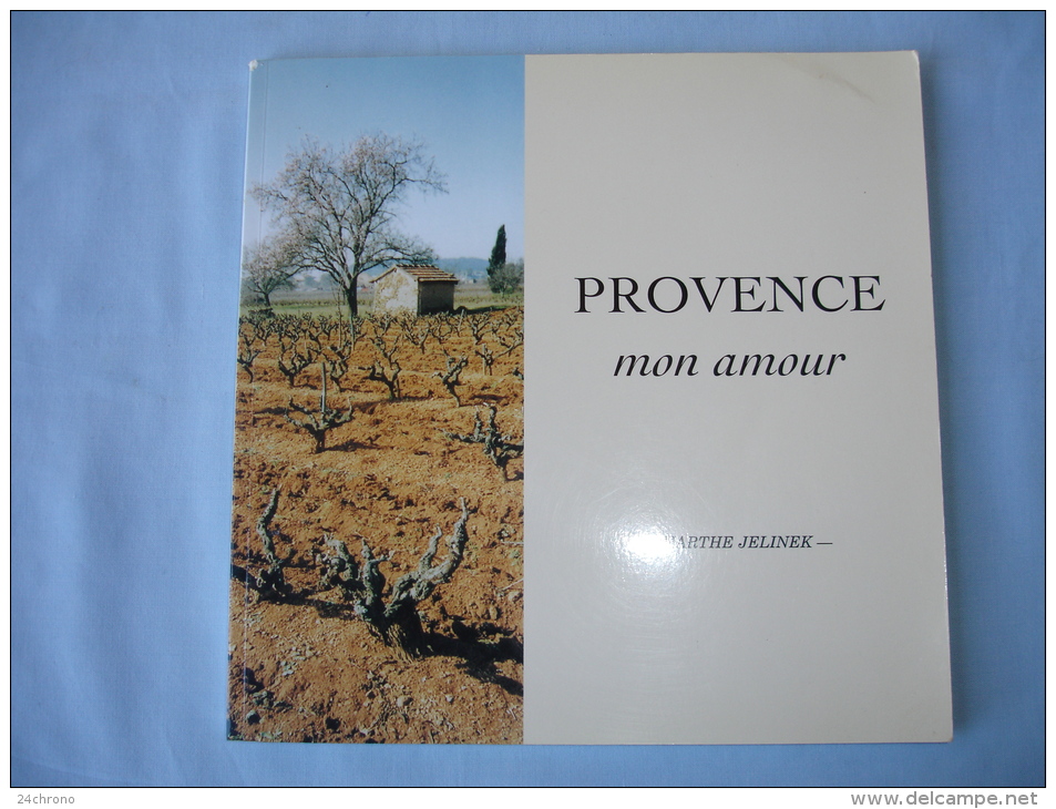 Livre: Provence Mon Amour Par Marthe Jelinek D' Agay Antheor (13-2470) - Provence - Alpes-du-Sud